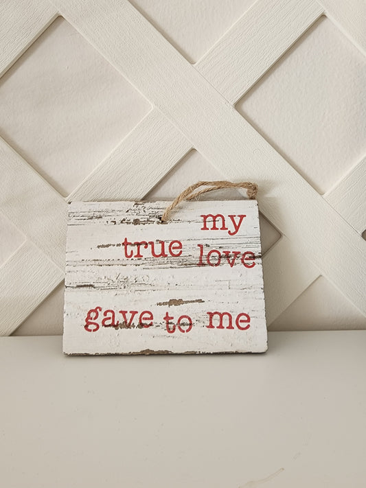 My True Love Gave To Me Wood Ornament